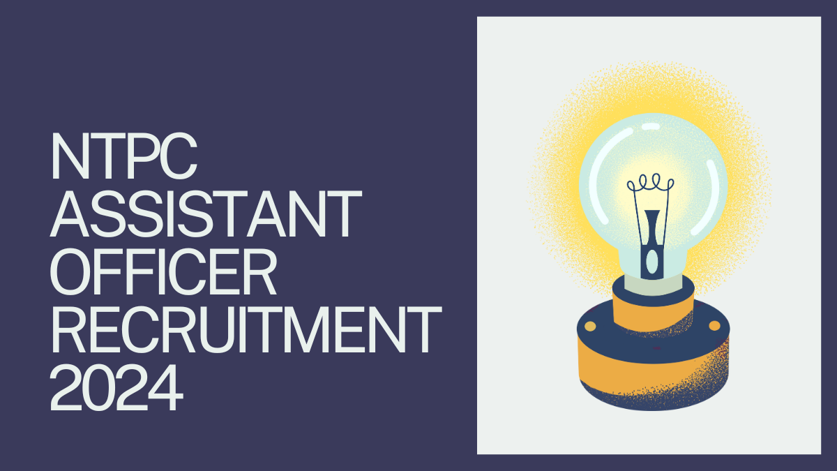 NTPC Assistant Officer Recruitment 2024