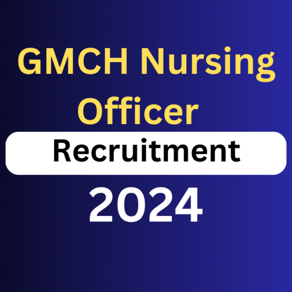 GMCH Nursing Officer Recruitment 2024