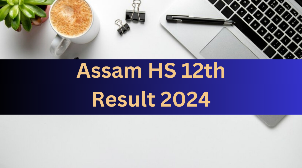 Assam-HS-12th-Result-2024